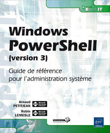 Windows PowerShell (version 3) - Guide de référence pour l'administration système