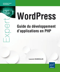 WordPress - Développez avec PHP extensions, widgets et thèmes avancés