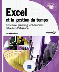 OS Excel et la gestion du temps - concevoir planning, échéanciers, tableaux d'absence...