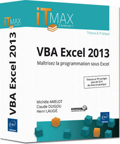 VBA Excel 2013 - Cours et Exercices corrigés - Maîtrisez la programmation sous Excel