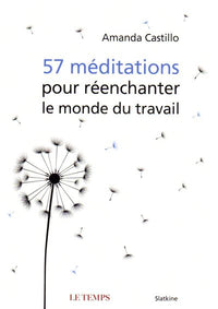 57 méditations pour réenchanter le monde du travail