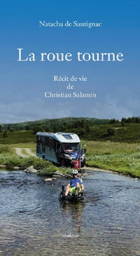 La roue tourne - recit e vie de christian salamin