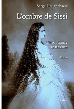 Lombre de sissi - linsouciance assassinee - roman