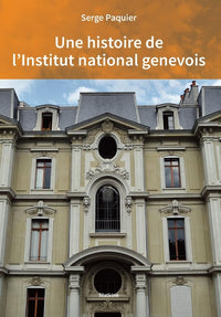 Une histoire de linstitut national genevois