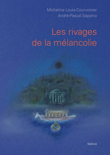 LES RIVAGES DE LA MÉLANCOLIE