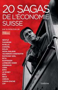 20 sagas de leconomie suisse