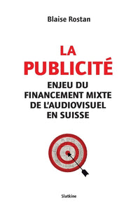 La publicite, enjeu du financement mixte de laudiovisuel en suisse