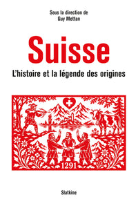 Suisse - Histoire et la legende des origines