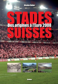 Stades suisse des origines a leuro 2008