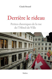 Derriere le rideau - petites chroniques de la rue de lhotel-de-ville
