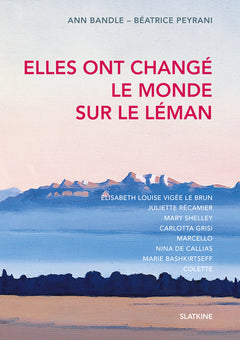 Elles ont changé le monde sur le Léman