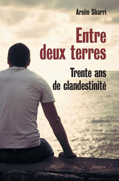 Entre deux terres - trente ans de clandestinite