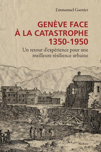 Geneve face a la catastrophe - 1350-1950