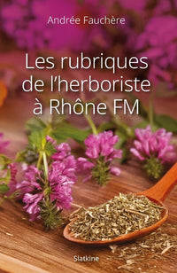 Les rubriques de lherboriste a rhone fm
