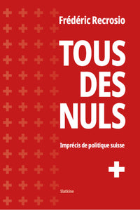 Tous des nuls - imprecis de politique suisse