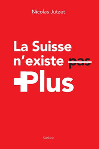 La suisse nexiste plus