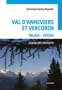 Val danniviers et vercorin - valais-suisse - guide decouverte