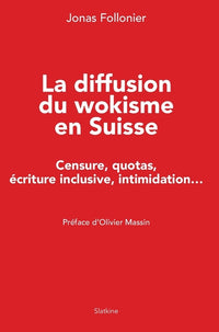 La diffusion du wokisme en suisse - censure, quotas, ecriture inclusive, intimid