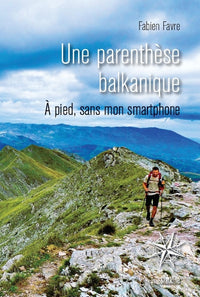 Une parenthese balkanique - a pied, sans mon smartphone