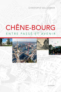 Chene-bourg entre passe et avenir