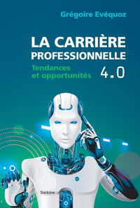 La carriere professionnelle 4.0 - tendances et opportunites