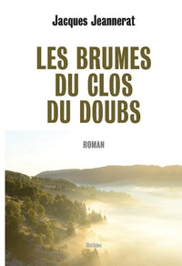 Les brumes du clos du doubs - roman