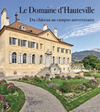 Le domaine dhauteville - du chateau au campus universitaire