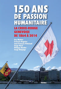 150 ans de passion humanitaire