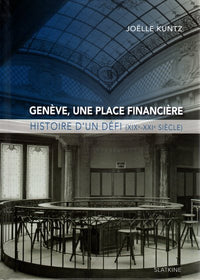 Geneve une place financiere - histoire dun defi