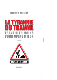 La tyrannie du travail