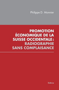 Promotion economique de la suisse occidentale radiographie sans complaisance
