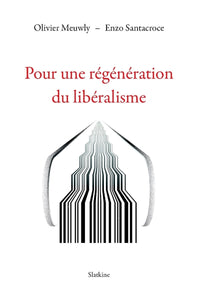 Pour une regeneration du liberalisme