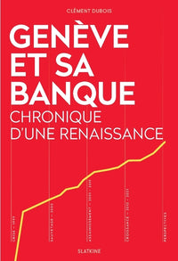 Geneve et sa banque - chronique dune renaissance