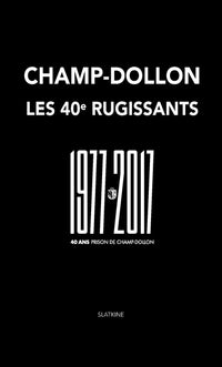 Champ-dollon les 40e rugissants  1977-2017
