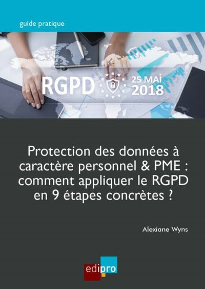 Protection des données à caractère personnel & PME : Comment appliquer le RGPD