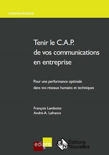 Tenir le C.A.P. de vos communications en entreprise