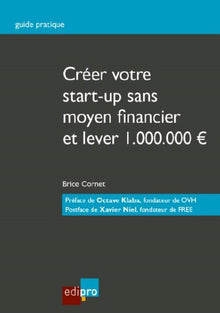 Créer votre start-up sans moyen financier et lever 1.000.000