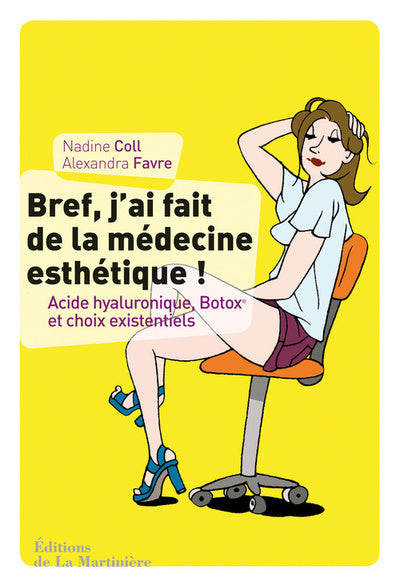 Bref, j'ai fait de la médecine esthétique