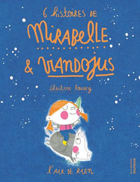 6 histoires de Mirabelle et Viandojus