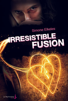 Irrésistible - Tome 3 - Irrésistible Fusion