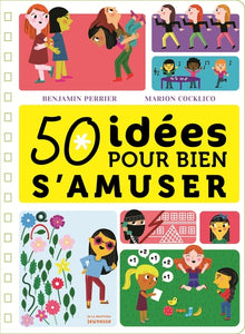 50 idées pour bien s'amuser