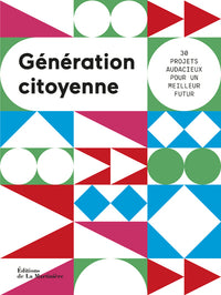 Génération citoyenne: 30 projets audacieux pour un futur meilleur