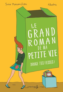 Bouge tes fesses: Le Grand roman de ma petite vie, tome 2