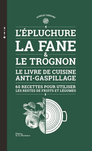 L'epluchure, la fane et le trognon