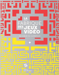 La fabrique des jeux vidéo