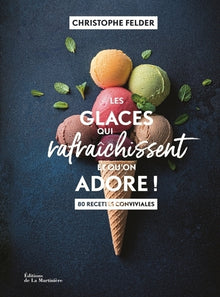 Les glaces qui rafraîchissent et qu'on adore !