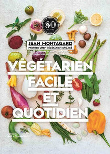 Végétarien facile et quotidien: 80 idées pour cuisiner sans viande et sans poisson