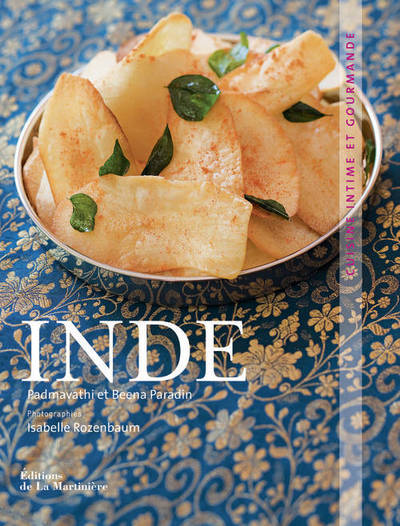 Inde: Cuisine intime et gourmande
