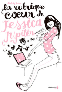 Jessica Jupiter - Tome 1 - La Rubrique cœur de Jessica Jupiter