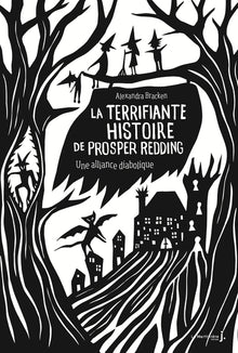 La Terrifiante Histoire de Prosper Redding: Tome 1, Une Alliance diabolique